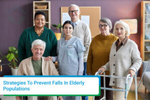 Strategies to Prevent Falls in Elderly Populations